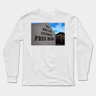 You Are Now Entering Free Derry Long Sleeve T-Shirt